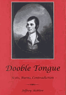 Dooble Tongue: Scots, Burns, Contradiction - Skoblow, Jeffrey, Professor