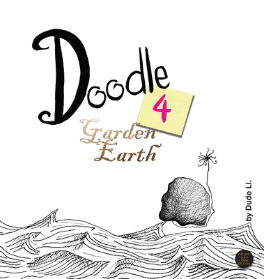 Doodle 4 Garden Earth: Doodle with Intent - 