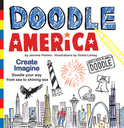 Doodle America: Have Fun as You Doodle Your Way Across America, from Sea to Shining Sea