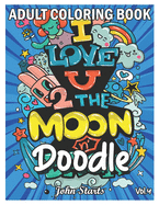 Doodle: An Adult Coloring Book Stress Relieving Doodle Designs Coloring Book with 25 Antistress Coloring Pages for Adults & Teens for Mindfulness & Relaxation (Volume 4)