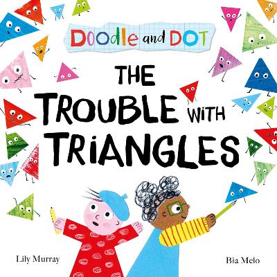 Doodle and Dot: The Trouble With Triangles - Murray, Lily