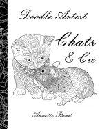 Doodle Artist - Chats & Cie: Livre de Coloriage Pour Adultes