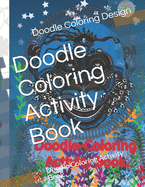 Doodle Coloring Activity Book: Doodle Coloring Activity Book