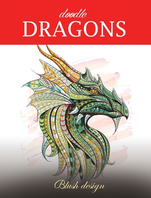 Doodle Dragons: Adult Coloring Book - Design, Blush