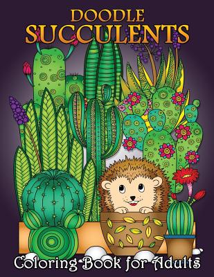 Doodle Succulents Coloring Book for Adults: Easy and Beautiful Succulents in the Fantasy world Coloring Pages - Rocket Publishing