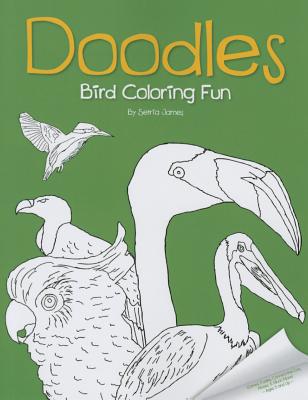 Doodles Bird Coloring Fun - James, Setria, and Hughes, Chelsea (Editor)
