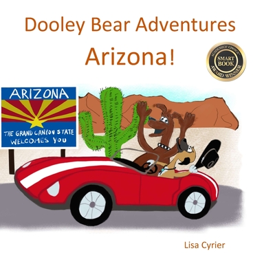 Dooley Bear Adventures Arizona! - Cyrier, Lisa