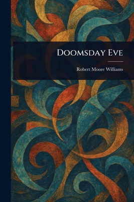 Doomsday Eve - Williams, Robert Moore