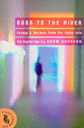 Door to the River: Essays and Reviews from the 1960s Into the Digital Age