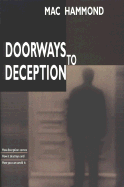 Doorways to Deception: How Deception Comes, How It Destroys and How You Can Avoid It