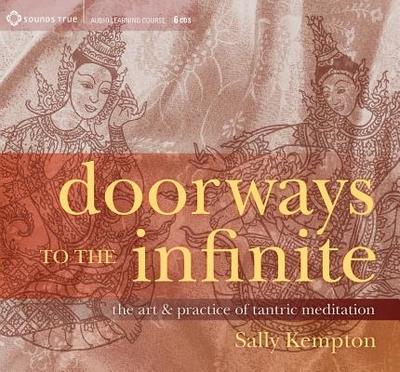 Doorways to the Infinite: The Art & Practice of Tantric Meditation - Kempton, Sally