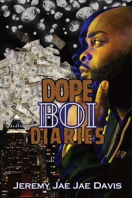 Dope Boi Diaries - Davis, Jeremy Jae Jae, and Publishing, Merie Vision (Editor)