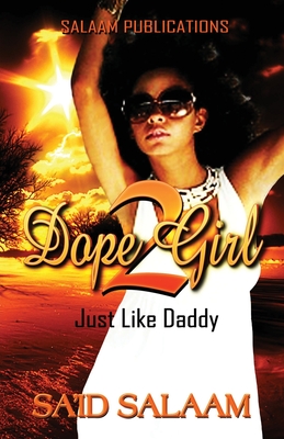 Dope Girl 2: Just Like Daddy - Salaam, Sa'id