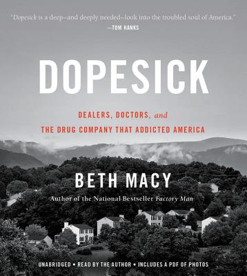 Dopesick: Dealers, Doctors, and the Drug Company That Addicted America - Author (Read by), and Macy, Beth