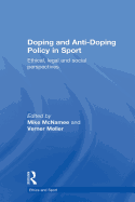 Doping and Anti-Doping Policy in Sport: Ethical, Legal and Social Perspectives