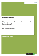 Doping. Interaktion verschiedener sozialerSubsysteme?: Eine soziologische Analyse - Meyer, Elisabeth Uta