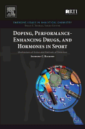 Doping, Performance-Enhancing Drugs, and Hormones in Sport: Mechanisms of Action and Methods of Detection