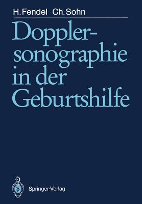 Dopplersonographie in Der Geburtshilfe - Jung, H (Foreword by), and Fendel, Heinrich, and Sohn, Christof