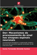 Dor: Mecanismos de processamento do sinal nas sinapses espinais neuronais