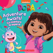 Dora: Adventure Awaits! / La Aventura Te Espera!