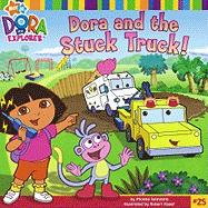 Dora and the Stuck Truck - Beinstein, Phoebe, and Roper, Robert (Illustrator)