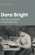Dora Bright: Her Life and Works in the Public Eye