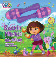Dora the Explorer Rockin' Maraca Adventure: Storybook with Maracas