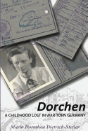 Dorchen: A Childhood Lost in War-Torn Germany