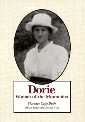 Dorie: Woman of the Mountains - Bush, Florence Cope