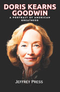 Doris Kearns Goodwin Memoir: A Portrait of American Greatness