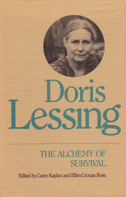 Doris Lessing: The Alchemy of Survival - Kaplan, Carey (Editor), and Rose, Ellen Cronan (Contributions by), and Rose, Ellen Cronan (Editor)