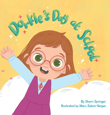 Dorkle's Day at School - Springer, Sherri