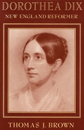 Dorothea Dix: New England Reformer