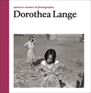 Dorothea Lange: Aperture Masters of Photography