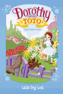 Dorothy and Toto Little Dog Lost