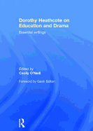 Dorothy Heathcote on Education and Drama: Essential Writings