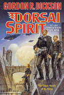 Dorsai Spirit: Two Classic Novels of the Dorsai: 'Dorsai!' and 'The Spirit of Dorsai'