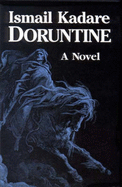 Doruntine - Kadare, Ismail, and Rothschild, J. (Translated by)