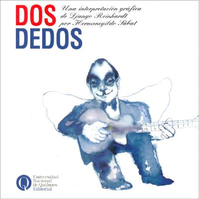 DOS Dedos: Una Interpretacion Grafica de Django Reinhardt - Sabat, Hermenegildo, and Reinhardt, Django