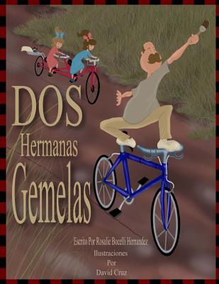 Dos Hermanas Gemelas: Basado en personajes reales, version en espanol - Cruz, David, and Bocelli-Hernandez, Rosalie