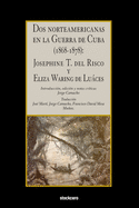 Dos norteamericanas en la Guerra de Cuba (1868-1878): Josephine T. del Risco y Eliza Waring de Luces