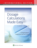 Dosage Calculations Made Easy: Solving Problems Using Dimensional Analysis