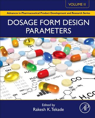 Dosage Form Design Parameters: Volume II - Tekade, Rakesh Kumar, PhD (Volume editor)