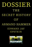 Dossier: The Secret History of Armand Hammer