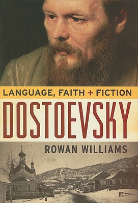 Dostoevsky: Language, Faith, and Fiction - Williams, Rowan