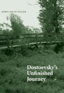 Dostoevsky's Unfinished Journey