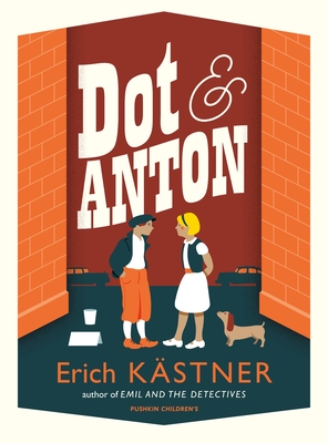 Dot and Anton - Kstner, Erich, and Bell, Anthea (Translated by)