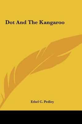 Dot and the Kangaroo - Pedley, Ethel C