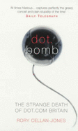 Dot.Bomb: The Strange Death of Dot.Com Britain