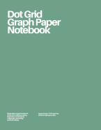 Dot Grid Graph Paper Notebook: 556